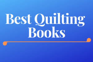 Best Quilting Books