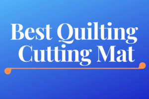Best Quilting Cutting Mat