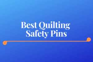 Best Quilting Safety Pins