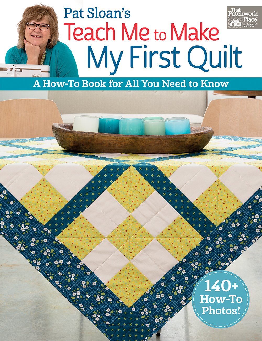 Pat Sloan's Teach Me to Make My First Quilt